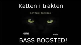 Einár  Katten i Trakten SUPER BASS BOOSTED [upl. by Barbara-Anne]