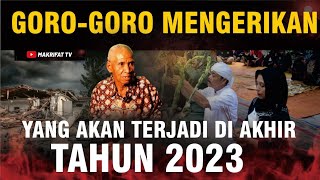 GOROGORO MENGERIKAN YANG AKAN TERJADI DI AKHIR TAHUN 2023 [upl. by Certie951]