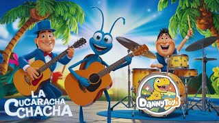 La Cucaracha Chacha 🪳  Canción Infantil Súper Divertida  Danny Toys TV [upl. by Shulins578]