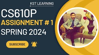 CS610P Assignment 1 Solution Spring 2024  CS610P Assignment 1 Spring 2024  KST Learning [upl. by Gnilhsa]