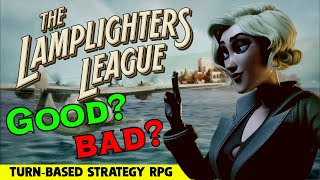 The Lamplighters League Review  Back To 1930s TurnBased Strategy RPG [upl. by Tobin]