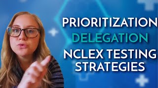 Prioritization  Delegation NCLEX Testing strategies [upl. by Kristin]