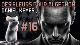 Des Fleurs pour Algernon 16  Daniel Keyes  Livre audio SF [upl. by Ollopa]