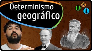 O que é Determinismo Geográfico  TerraGrafia 18  BláBláLogia [upl. by Minda]