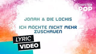 Jonah Splettstößer Die Lochis  Ich möchte nicht mehr zuschauen Lyric Video [upl. by Hertzog]