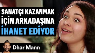 Sanatçı KAZANMAK İçin Arkadaşına İHANET EDİYOR  Dhar Mann Studios [upl. by Zahc]