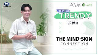 Chemico Trendy EP11 The MindSkin Connection [upl. by Ueihtam]