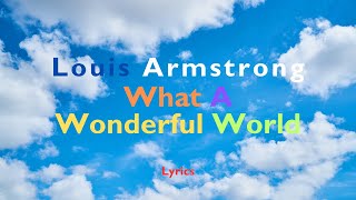 Louis Armstrong  What A Wonderful World Lyrics [upl. by Elizabet]