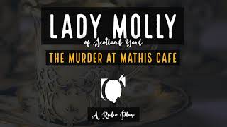 LADY MOLLY The Murder at Mathis Cafe A Radio Play [upl. by Yer]