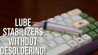 How to Lube Your Stabilizers WITHOUT Desoldering [upl. by Adnamas551]