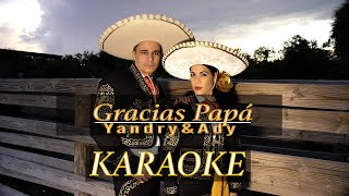 Gracias Papá  YandryampAdy KARAOKE [upl. by Aloiv]