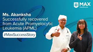 Treatment for Acute Promyelocytic Leukaemia │Patient Success Story │ Max Hospital Saket [upl. by Polinski125]