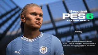 PES 6 The Den Patch 202324  DESCARGA DISPONIBLE ✅ [upl. by Etem264]