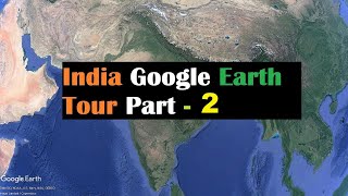 India Google Earth Tour Part  2  Satellite View of India  Google Earth of India [upl. by Jens]