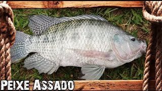 Como fazer Peixe Assado  Tilápia na Brasa [upl. by Anirav499]