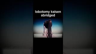 lobotomy kaisen abridged 5 [upl. by Ahtilat564]