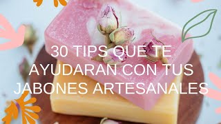 👉30 TIPS PARA LA ELABORACION DE TUS JABONES ARTESANALES✅️✅️ [upl. by Gleich926]