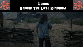 Loidis  Before The Last Kingdom [upl. by Arturo]