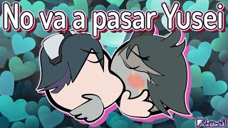 NO VA A PASAR YUSEI [upl. by Telfer]