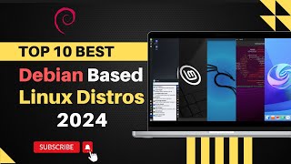 Top 10 Best DEBIAN based Linux Distros in 2024 [upl. by Jahncke]