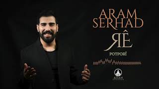 Aram Serhad  Potporî Official Music [upl. by Demahom]