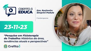 CREFITO3 EDUCA 37 Pesquisa em Fisioterapia do Trabalho histórico tendências e perspectivas [upl. by Niboc]