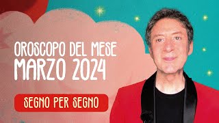 OROSCOPO DEL MESE MARZO 2024 [upl. by Airdnoed]