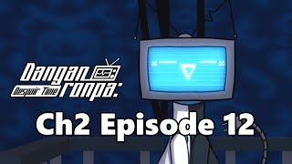 Chapter 2 Episode 12  Danganronpa Despair Time Fan Series [upl. by Sandye]