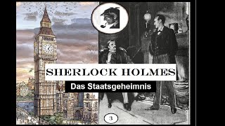 Sherlock Holmes Das Staatsgeheimnis Hörspiel Folge 3 [upl. by Onitselec218]