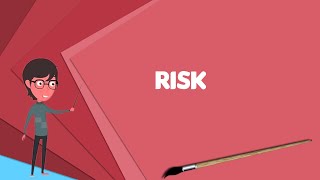 What is Risk Explain Risk Define Risk Meaning of Risk [upl. by Nathalia204]