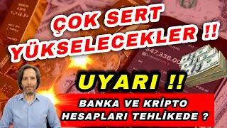 Ã‡OK SERT YÃœKSELECEKLER  UYARIYORUM  BANKA VE KRÄ°PTO HESAPLARI TEHLÄ°KEDE [upl. by Anayra]