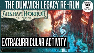 The Dunwich Legacy ReRun  1  ARKHAM HORROR THE CARD GAME  Extracurricular Activity [upl. by Dorothee934]