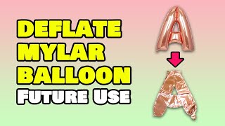 How to Deflate Mylar or Foil Balloon for FUTURE USE [upl. by Akilak710]