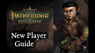 Pathfinder Kingmaker  New Player Guide [upl. by Aerdnaek]