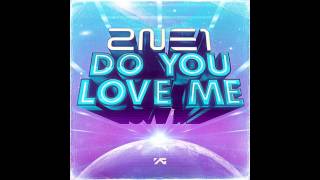 2NE1  DO YOU LOVE ME Audio KRVER [upl. by Zealand]