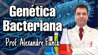 GENÉTICA BACTERIANA  PROF ALEXANDRE FUNCK [upl. by Llireva55]