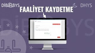 DİBBYS Faaliyet Kaydetme Nasıl Yapılır [upl. by Ycnaf844]