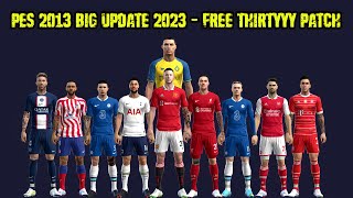 PES 2013 PATCH UPDATE SEASON 2023 FOR PC  ALL IN ONE PATCH 2023 [upl. by Isleana613]