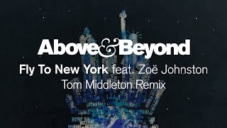 Above amp Beyond feat Zoë Johnston  Fly To New York Tom Middleton Remix [upl. by Yentiw770]