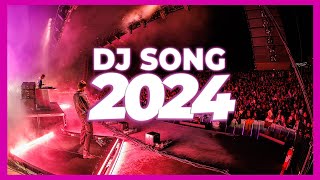 DJ SONG 2024  Mashups amp Remixes of Popular Songs 2024  DJ Songs Club Music Disco DJ Remix Mix 2024 [upl. by Radburn]