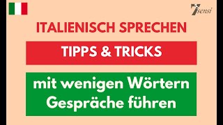 Italienisch sprechen  Tipps amp Tricks mit wenigen Wörtern Gespräche zu führen [upl. by Beatty]