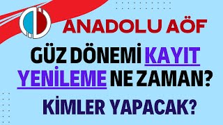 Anadolu Aöf 20242025 Eğitim Yılı Güz Dönemi Kayıt Yenileme Ders Seçme Ücret Yatırma Ne Zaman [upl. by Hamrnand]