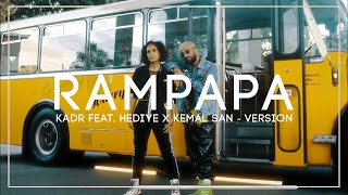 KADR feat HEDIYE  RAMPAPA Kemal San  Version [upl. by Oicneserc672]