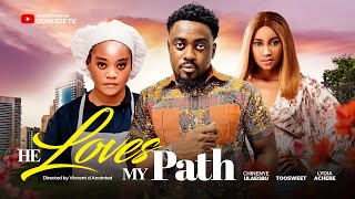 HE LOVES MY PATH New Movie Toosweet Annan Chinenye Ulaegbu Lydia 2024 Nollywood Movie [upl. by Llenram]