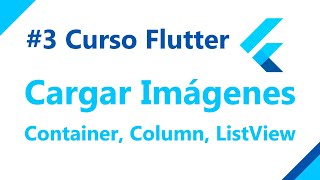 ✔ Aprender Flutter 3 ⚡ Imágenes Container Column ListView 【 curso desde cero 】 [upl. by Philomena581]