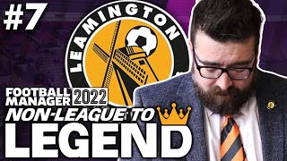 DOING THE UNTHINKABLE  Part 7  LEAMINGTON  NonLeague to Legend FM22  Football Manager 2022 [upl. by Adnema]