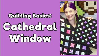 Quilting Basics Cathedral Window [upl. by Eevets]