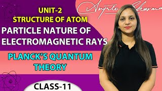 Plancks Quantum TheoryParticle nature of EM RaysStructure of atom class 11 chemistryCBSENCERT [upl. by Schonfeld896]