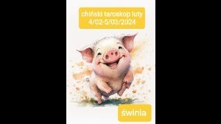 Horoskop Chiński Świnia Luty 2024 rok [upl. by Remliw]