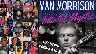 REACTION COMPILATION  Van Morrison  Into the Mystic  FIRST TIME HEARING Montage [upl. by Sirrot]